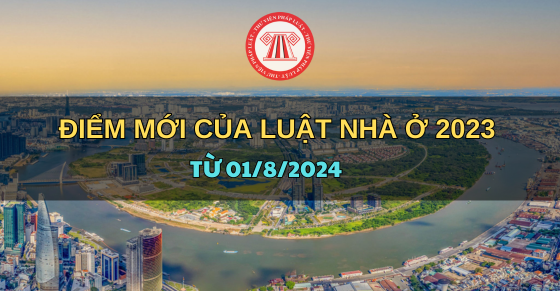 Những điểm mới của Luật Nhà ở 2023 có hiệu lực từ ngày 01/8/2024